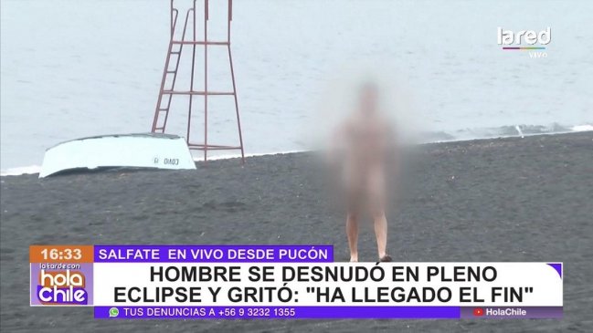 Hombre se desnudó durante el eclipse solar: Agredió y amenazó a personas en Pucón