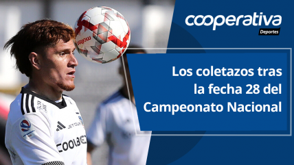   Cooperativa Deportes: Los coletazos tras la fecha 28 del Campeonato Nacional 