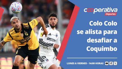   Cooperativa Deportes: Colo Colo se alista para desafiar a Coquimbo 