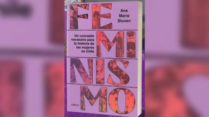   Ana María Stuven repasa la historia del feminismo en Chile: 